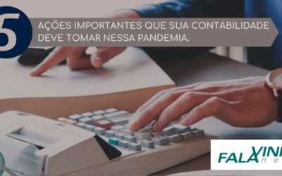 5 Ações importantes que sua contabilidade deve tomar nessa Pandemia